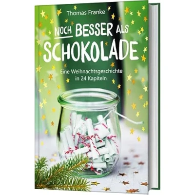 Abbildung von Noch besser als Schokolade: Eine Weihnachtsgeschichte in 24 Kapiteln