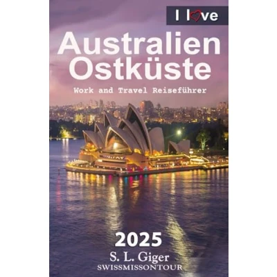 Abbildung von Australien Ostküste Reiseführer: Budget Work and Travel Reiseführer. Alle Tipps für Backpacker. Mit Karten. Don’t get lonely or lost! (Swissmissontour Reiseführer)