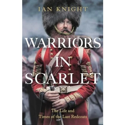 Abbildung von Warriors in Scarlet: the Life and Times of Last Redcoats