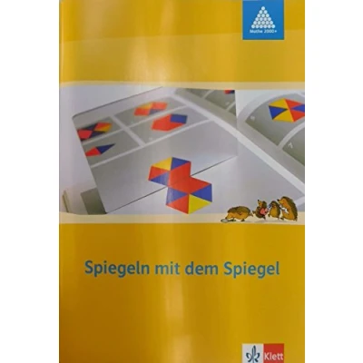 Abbildung von Spiegeln mit dem Spiegel 1 2: Arbeitsheft Klasse 1/2 (Programm Mathe 2000+)