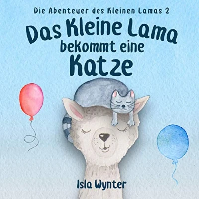 Abbildung von Das Kleine Lama Bekommt Eine Katze: Ein Bilderbuch (Die Abenteuer Des Kleinen Lamas)