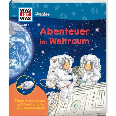 Abbildung von WAS IST Junior Band 43 Abenteuer im Weltraum Klappenbuch mit Superwissen Wie geht man in der ISS auf die Toilette? Für Fans ab 5 Jahren (WAS Sachbuch, 43)