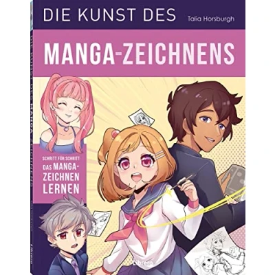 Abbildung von Die Kunst des Manga Zeichnens: Schritt für das Zeichnen lernen