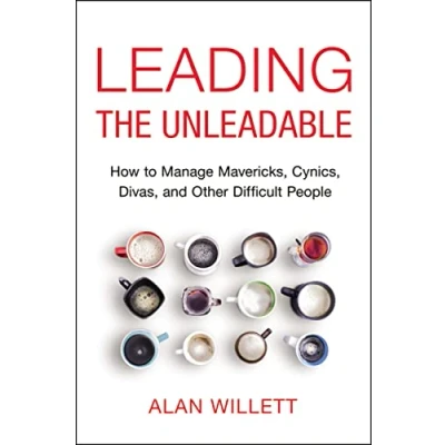 Abbildung von Leading the Unleadable: How to Manage Mavericks, Cynics, Divas, and Other Difficult People