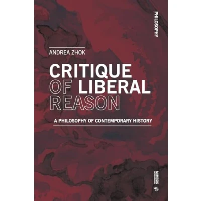 Abbildung von Critique of Liberal Reason: A Philosophy Contemporary History