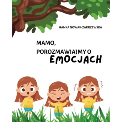 Abbildung von Mamo, porozmawiajmy o emocjach: Książeczka dla dzieci od lat 6+: 6+