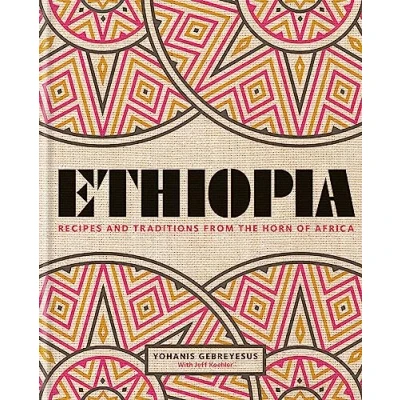 Abbildung von Ethiopia: Recipes and traditions from the horn of Africa