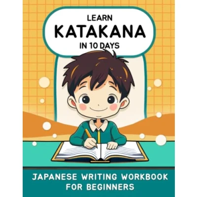 Abbildung von Learn Katakana in 10 Days: Japanese Writing Workbook for Beginners (Learn Hiragana, and Kanji, Band 2)
