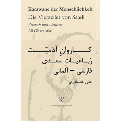 Abbildung von Karawane der Menschlichkeit. Die Vierzeiler von Saadi in Persisch und Deutsch