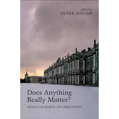 Abbildung von Does Anything Really Matter?: Essays on Parfit Objectivity