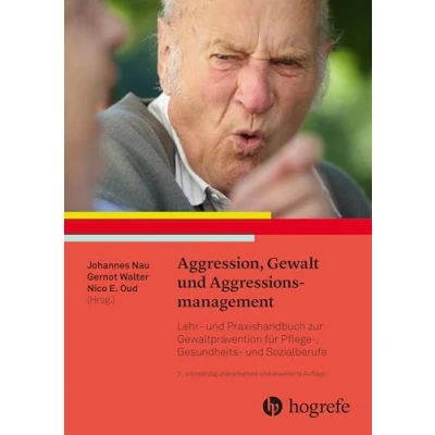Abbildung von Aggression, Gewalt und Aggressionsmanagement: Lehr Praxishandbuch zur Gewaltprävention für Pflege , Gesundheits Sozialberufe