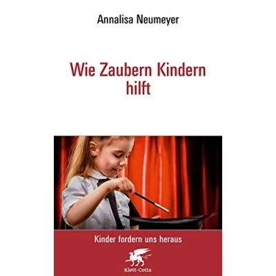 Abbildung von Wie Zaubern Kindern hilft Neu (Kinder fordern uns heraus)