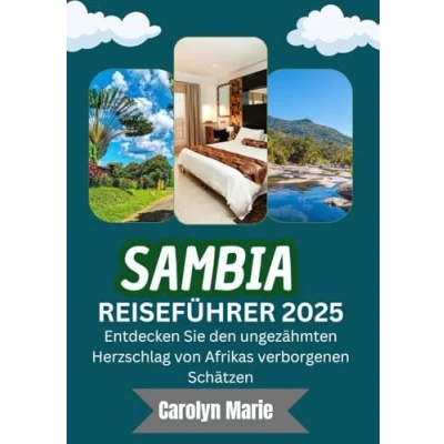 Abbildung von SAMBIA REISEFÜHRER 2025 (VOLLFARBE): Entdecken Sie den ungezähmten Herzschlag von Afrikas verborgenen Schätzen