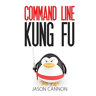Abbildung von Command Line Kung Fu: Bash Scripting Tricks, Linux Shell Programming Tips, and One liners