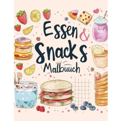 Abbildung von Essen &amp; Snacks: Ein Malbuch für Genussmomente (für Erwachsene und Kinder)