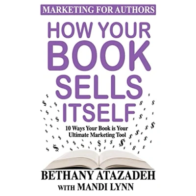 Abbildung von How Your Book Sells Itself: 10 Ways is Ultimate Marketing Tool (Marketing for Authors)