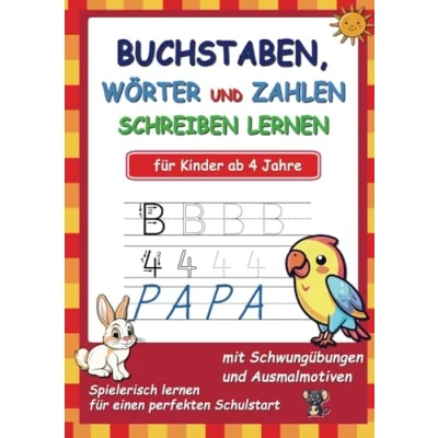 Abbildung von Buchstaben, Wörter und Zahlen schreiben lernen für Kinder ab 4 Jahre: Spielerisch einen perfekten Schulstart.