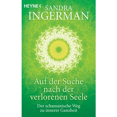 Abbildung von Auf Der Suche nach verlorenen Seele: schamanische Weg zu innerer Ganzheit