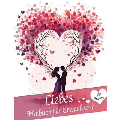 Abbildung von Malbuch für Erwachsene Liebe Motiven: 100 liebevolle Motive liebende und verliebte Anti Stress Entspannung Paare, Blumen, Herzen Motive: ... Schwester die Freundin oder Sich selbst.