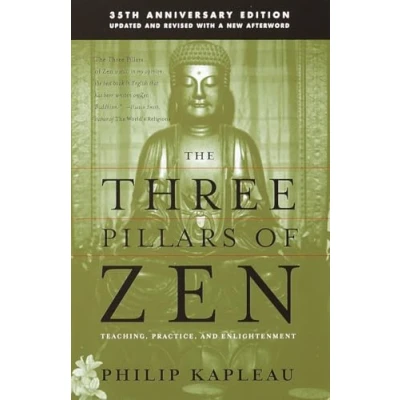 Abbildung von The Three Pillars of Zen: Teaching, Practice, and Enlightenment
