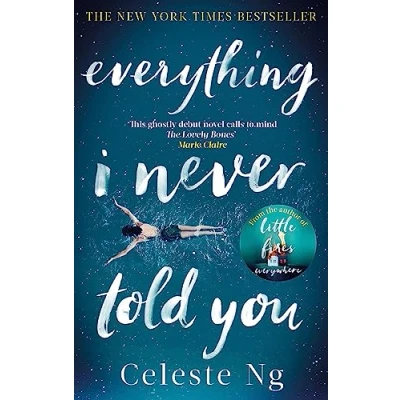 Abbildung von Everything I Never Told You: &#039;a taut tale of ever deepening and quickening suspense&#039; O, the Oprah Magazine