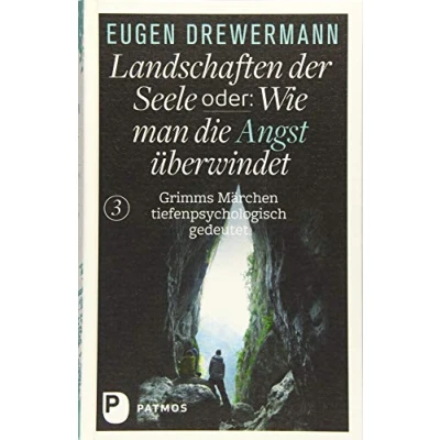 Abbildung von Drewermann, Landschaften der Seele / oder: Wie man die Angst überwindet: Grimms Märchen tiefenpsychologisch gedeutet