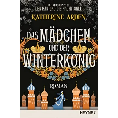 Abbildung von Das Mädchen und der Winterkönig: Roman (Winternacht Trilogie, Band 2)