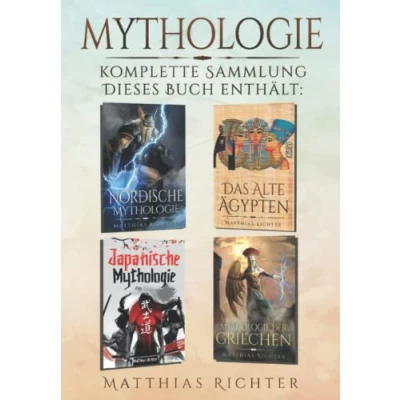 Abbildung von Mythologie: Komplette Sammlung Dieses Buch enthält die faszinierendsten Mythologien: Das Alte Ägypten, Nordische, Mythologie der Griechen und Japanische. (Großformat)
