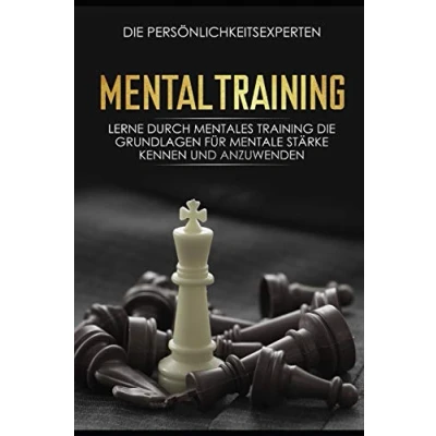 Abbildung von Mentaltraining: Lerne durch mentales Training die Grundlagen für mentale Stärke kennen und anzuwenden