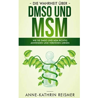 Abbildung von Die Wahrheit über DMSO und MSM: Wie Sie MSM richtig anwenden verstehen lernen