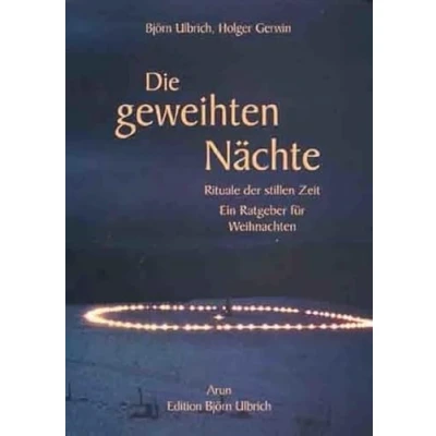 Abbildung von Die geweihten Nächte: Rituale der stillen Zeit. Ein Ratgeber zur Gestaltung von Weihnachten. Ungekürzte Ausgabe