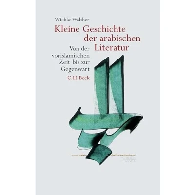 Abbildung von Kleine Geschichte der arabischen Literatur: Von vorislamischen Zeit bis zur Gegenwart