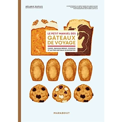 Abbildung von Le petit manuel des gâteaux de voyage: Brownie, financier, cookies et autres à emporter