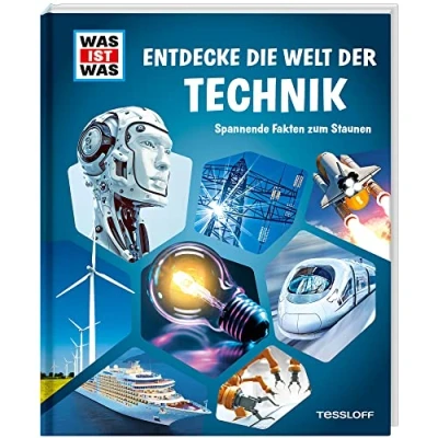 Abbildung von WAS IST Entdecke die Welt der Technik / Von Glübirne bis zum Roboter Autos, Eisenbahnen, Schiffe, Flugzeuge und Raketen Für Fans ab 8 Jahren: Spannende Fakten Staunen