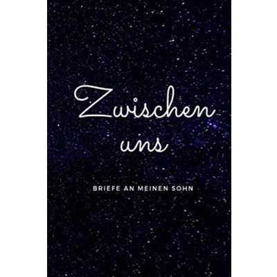 Abbildung von zwischen uns Briefe an meinen Sohn: Erinnerungsbuch deinen Sohn I Andenken Tochter Geschenk für die Erfahrungsberichte einer Mutter Tagebuch 120 Seiten liniert