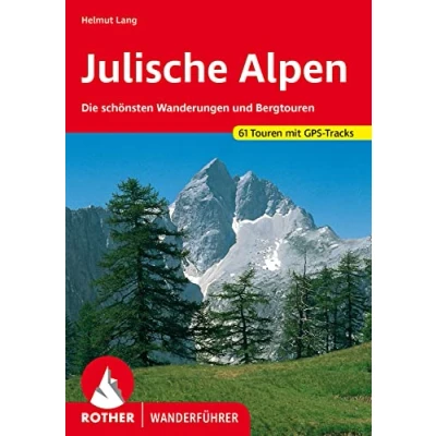 Abbildung von Julische Alpen: Die schönsten Wanderungen und Bergtouren. 61 Touren mit GPS Tracks (Rother Wanderführer)
