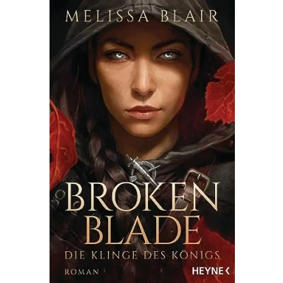 Abbildung von Broken Blade Die Klinge des Königs: TikTok Sensation, jetzt auf Deutsch Roman (Broken Reihe, Band 1)