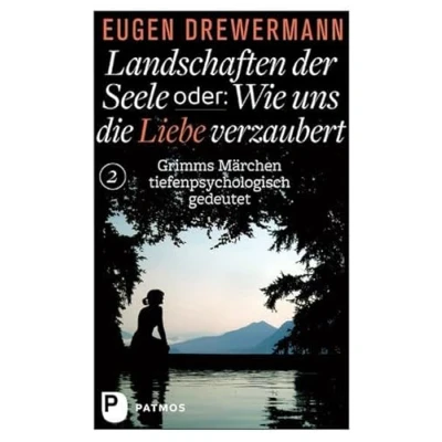 Abbildung von Drewermann, Landschaften der Seele / oder: Wie uns die Liebe verzaubert: Grimms Märchen tiefenpsychologisch gedeutet