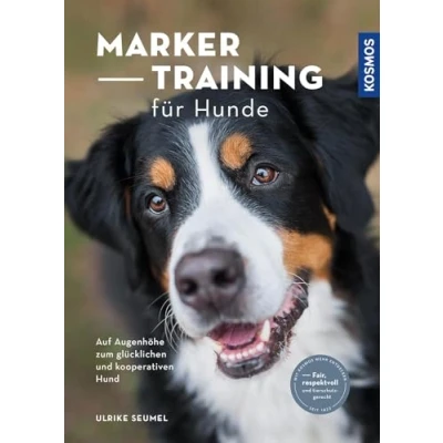 Abbildung von Marker Training für Hunde: Auf Augenhöhe zum glücklichen und kooperativen Hund