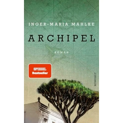 Abbildung von Archipel: &quot;Ein großartiger Roman auf den Spuren von Thomas Manns &#039;Buddenbrooks&#039;.&quot; Denis Scheck, ARD Druckfrisch