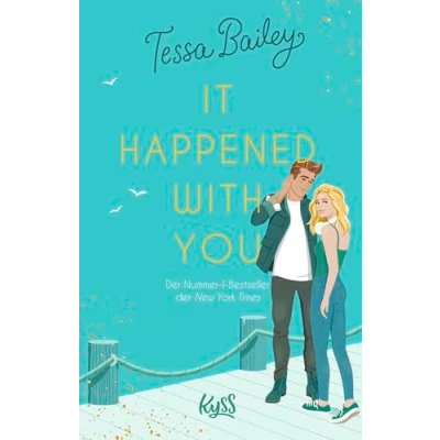 Abbildung von It happened with you: Die deutsche Übersetzung des BookTok Erfolgs und New York Times Bestsellers &quot;Hook, Line, and Sinker&quot;