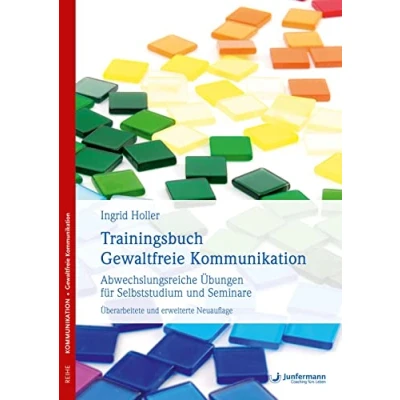 Abbildung von Trainingsbuch Gewaltfreie Kommunikation: Abwechslungsreiche Übungen für Selbststudium und Seminare