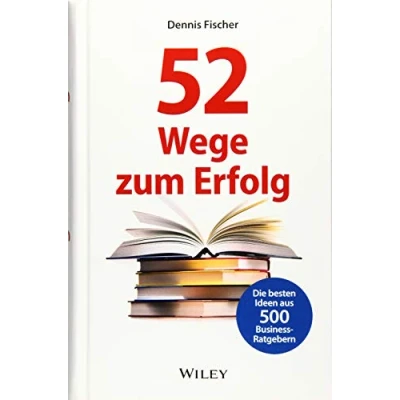 Abbildung von 52 Wege zum Erfolg: Die besten Ideen aus 500 Business Ratgebern