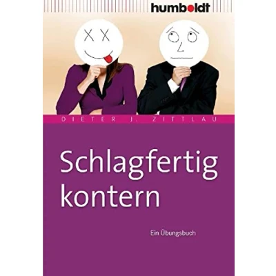 Abbildung von Schlagfertig kontern: Ein Übungsbuch (humboldt Psychologie &amp; Lebensgestaltung)