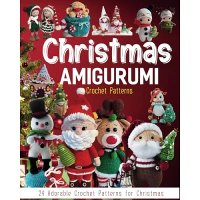 Abbildung von Christmas Amigurumi Crochet Patterns: 24 Adorable Patterns for