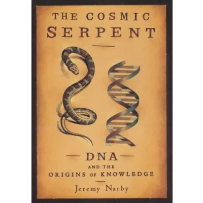 Abbildung von the Cosmic Serpent: DNA and Origins of Knowledge
