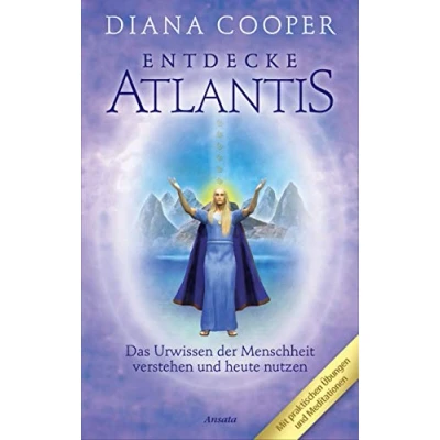 Abbildung von Entdecke Atlantis. Das Urwissen der Menschheit verstehen und heute nutzen