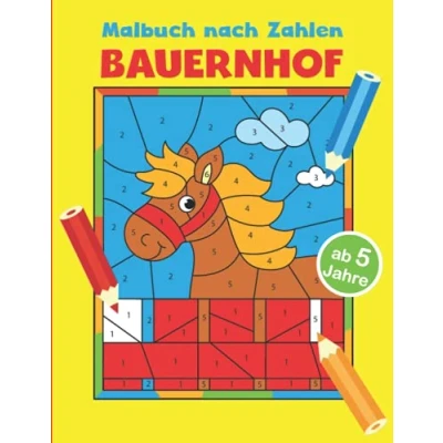 Abbildung von Malbuch nach Zahlen Bauernhof: 50 große Motive zum Ausmalen und lernen mit Pferden, Traktoren, Kühen vielen weiteren tollen Ausmalbildern ab 5 Jahren