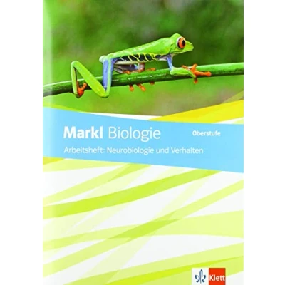 Abbildung von Markl Biologie Oberstufe: Arbeitsheft: Neurobiologie und Verhalten Klassen 10 12 (G8), 11 13 (G9) (Markl Oberstufe. Bundesausgabe ab 2018)