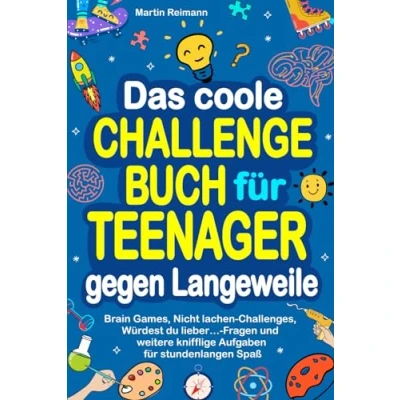 Abbildung von Das coole Challengebuch für Teenager gegen Langeweile: Brain Games, Nicht lachen Challenges, Würdest du lieber… Fragen und weitere knifflige Aufgaben stundenlangen Spaß